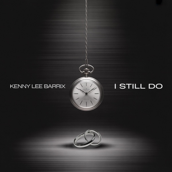 I Still Do — Kenny Lee Barrix single artwork